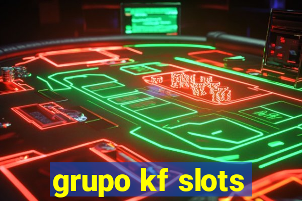 grupo kf slots